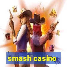 smash casino