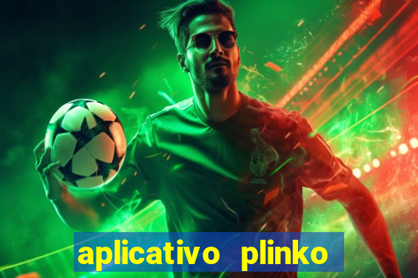 aplicativo plinko paga mesmo