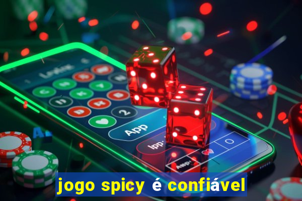 jogo spicy é confiável