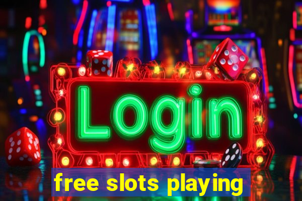 free slots playing