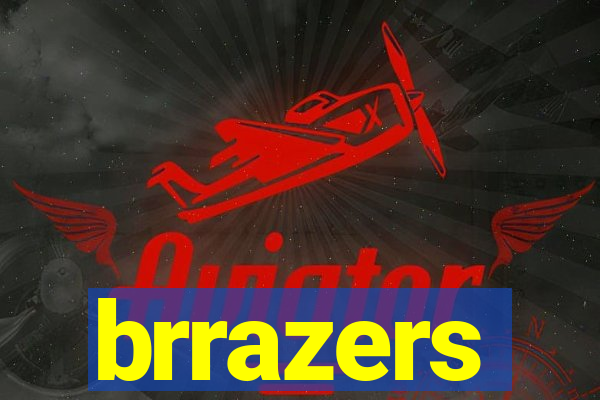 brrazers