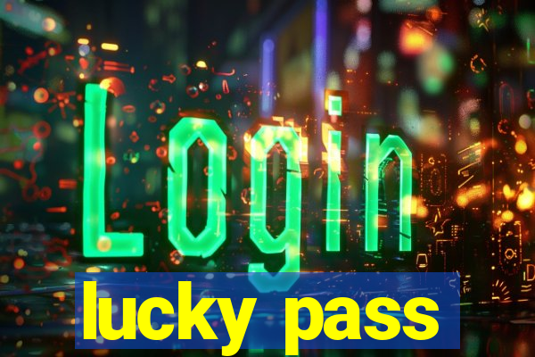 lucky pass