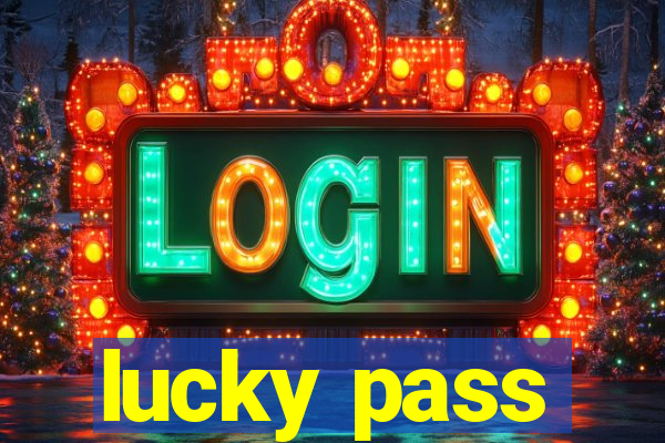 lucky pass