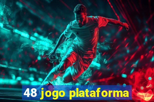 48 jogo plataforma