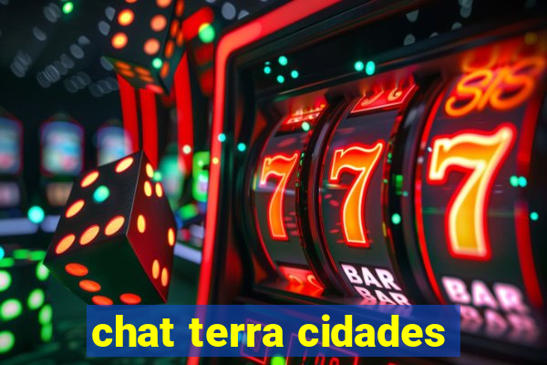 chat terra cidades