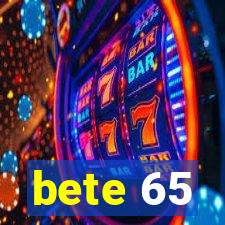 bete 65