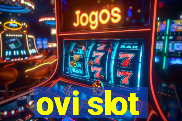 ovi slot