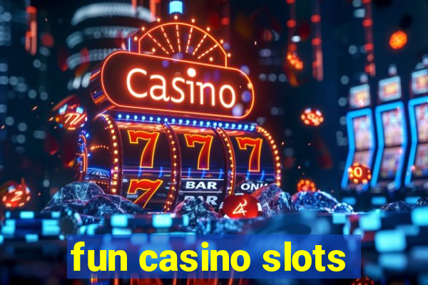 fun casino slots