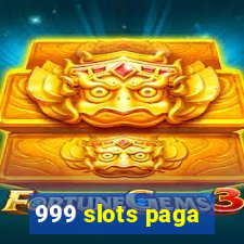 999 slots paga