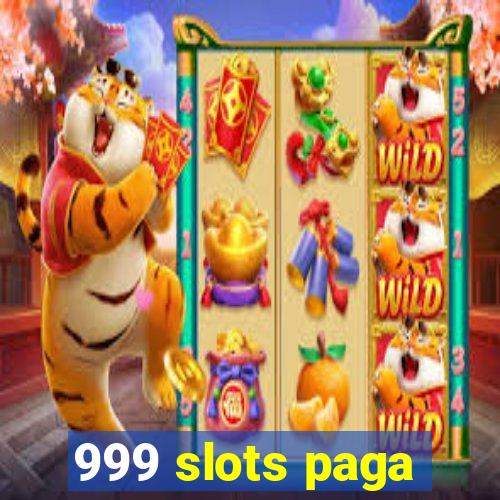 999 slots paga