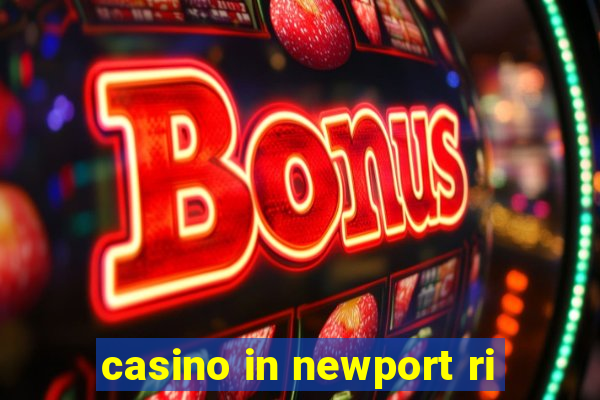 casino in newport ri