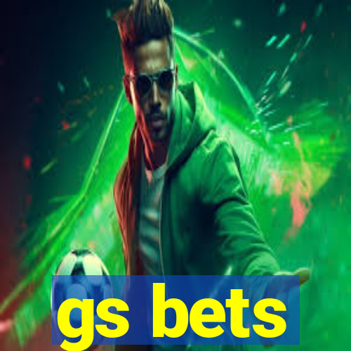 gs bets