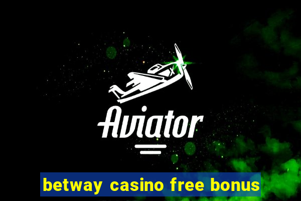 betway casino free bonus