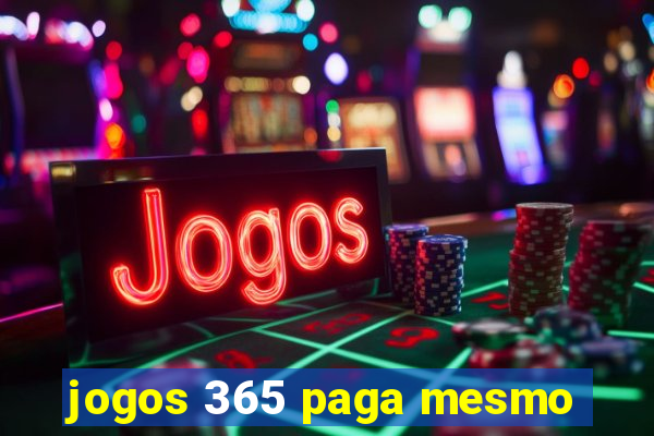 jogos 365 paga mesmo