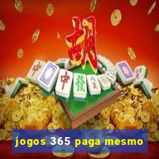 jogos 365 paga mesmo