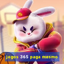 jogos 365 paga mesmo