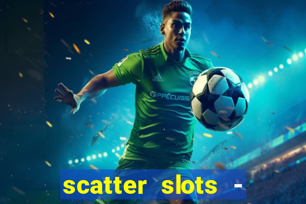 scatter slots - slot machines