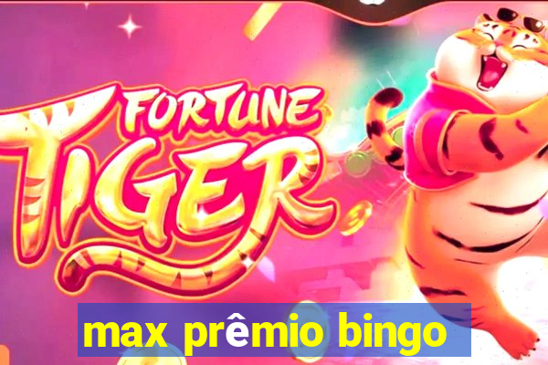 max prêmio bingo