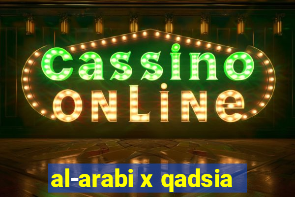 al-arabi x qadsia