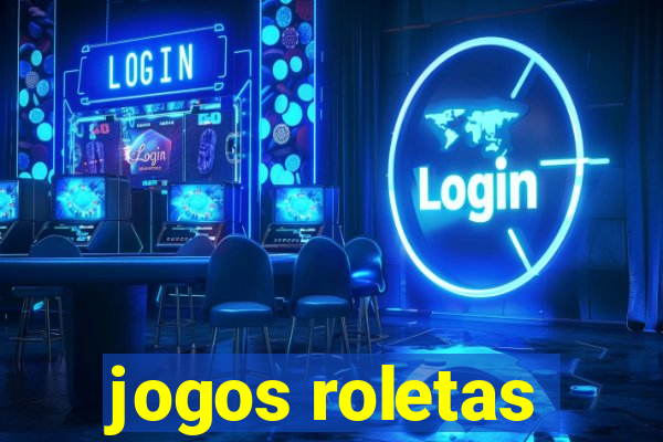 jogos roletas