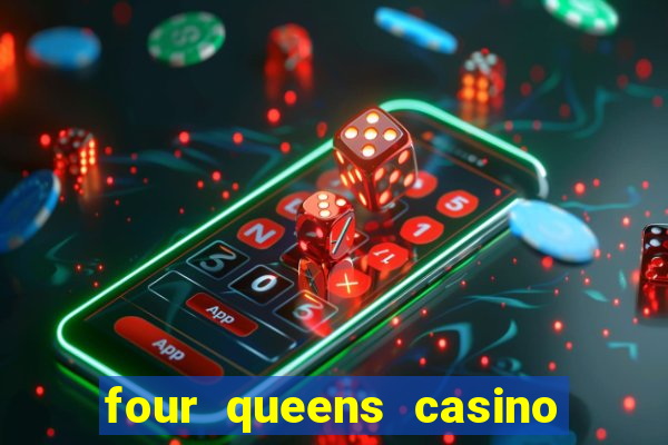 four queens casino & hotel