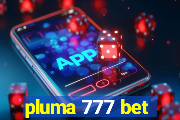 pluma 777 bet