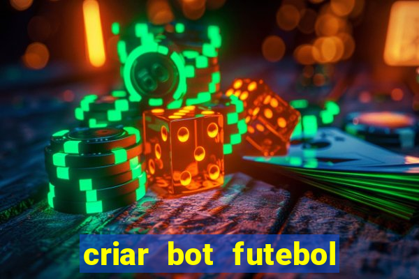 criar bot futebol virtual bet365