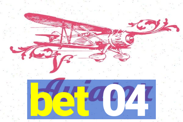 bet 04