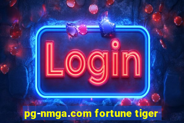 pg-nmga.com fortune tiger