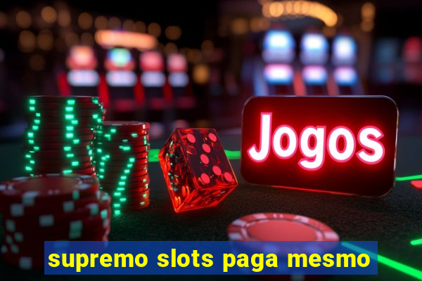 supremo slots paga mesmo