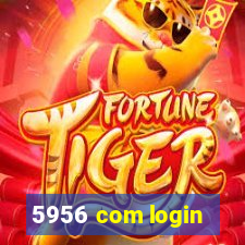 5956 com login