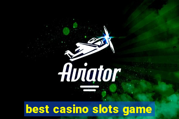 best casino slots game