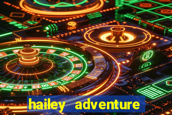 hailey adventure mod apk