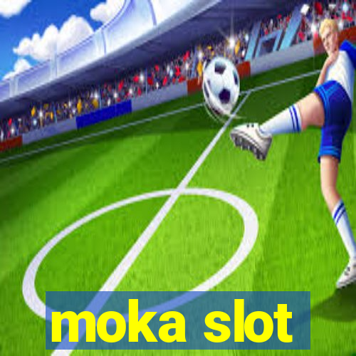 moka slot