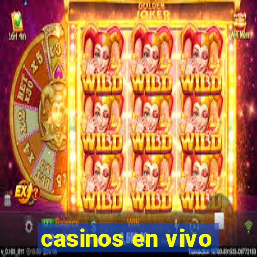 casinos en vivo