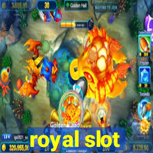 royal slot