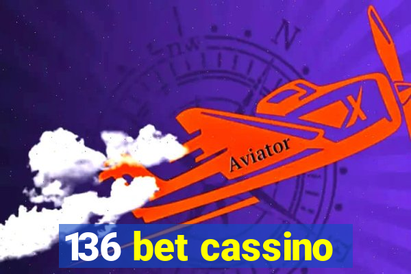 136 bet cassino