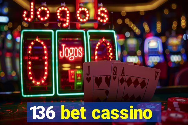 136 bet cassino