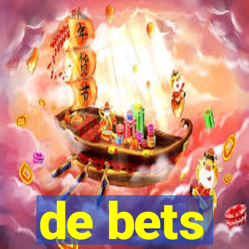 de bets