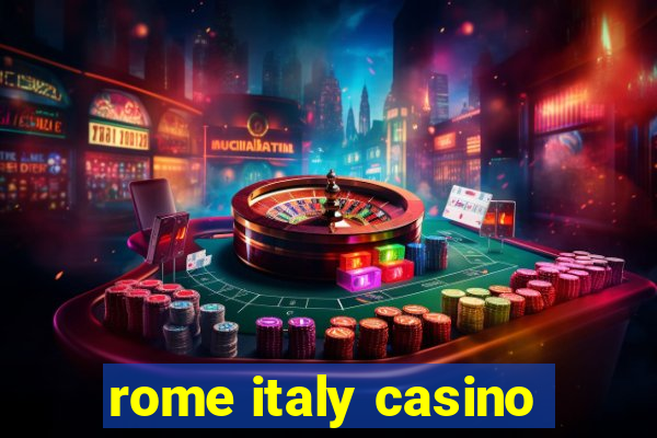 rome italy casino