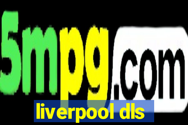 liverpool dls