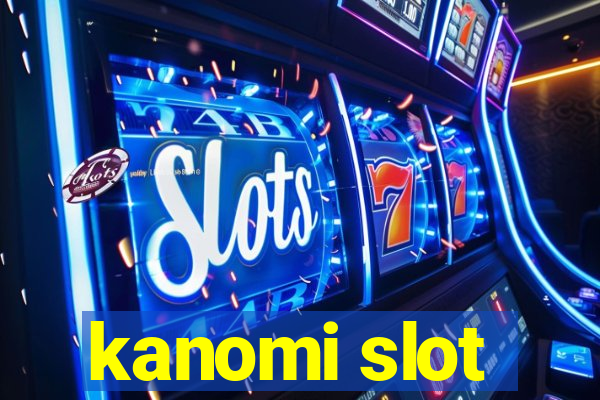 kanomi slot