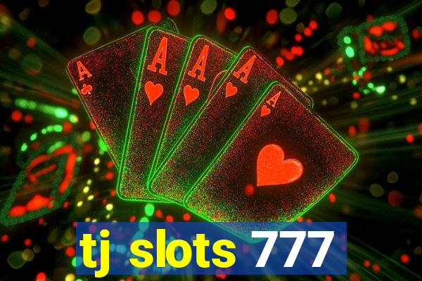 tj slots 777