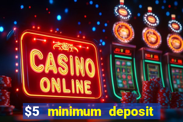 $5 minimum deposit casino nz 2020