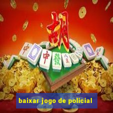 baixar jogo de policial