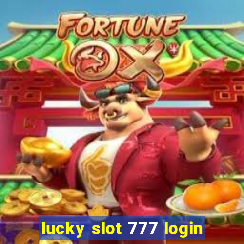 lucky slot 777 login