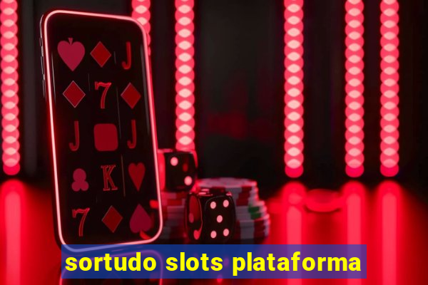 sortudo slots plataforma