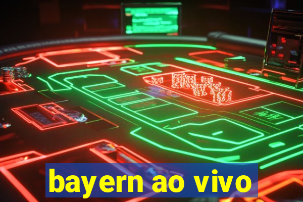 bayern ao vivo