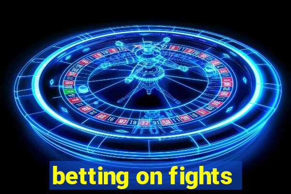 betting on fights