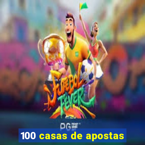 100 casas de apostas